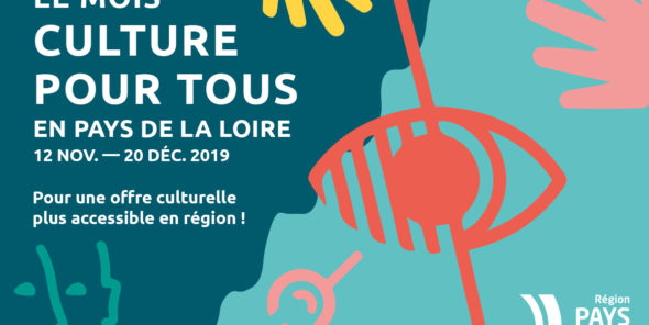 Le mois de la culture pour tous en pays de la loire du 12 novembre au 20 décembre 2019 - Pour une offre culturelle plus accessible en région