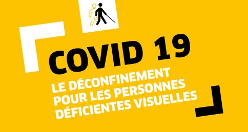 Covid 19 le déconfinement des personnes déficientes visuelles