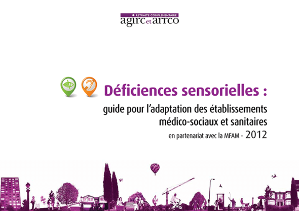 Déficiences sensorielles : guide pour l'adaptation des établissements médico-sociaux et sanitaires - 2012