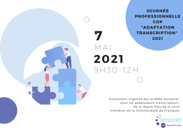 journée professionnelle CoP "Adaptation transcription" 7 mai 2021 - Evènement organisé par la SRAE Sensoriel pour les adaptateurs-transcripteurs de la région Pays de la Loire membres de la Communauté de Pratiques