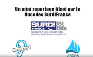 Un mini reportage filmé par le Bucodes Surdifrance